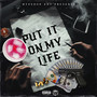 Put It on My Life (Explicit)