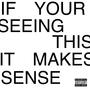 If ayour Seeing This It Makes Sense (Explicit)