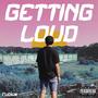 GETTING LOUD (Explicit)