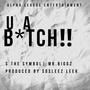 U A B*tch