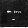 Hot Love (Explicit)