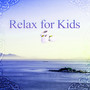 Relax for Kids – Chill Out for Toddlers, Relaxing Sounds