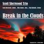 Break in the Clouds (Scott Sherwood Trio)