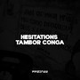 HESITATIONS TAMBOR CONGA (Explicit)