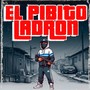 EL PIBITO LADRON (Explicit)