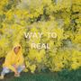 Way To Real (Explicit)