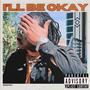 I'll be okay (Explicit)