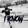 I Know (Explicit)