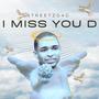 I Miss You D (Explicit)
