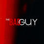 The Bad Guy (Explicit)