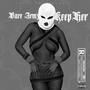 Keep Her (Explicit)