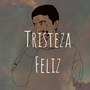 Tristeza Feliz