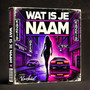 Wat Is Je Naam (Explicit)