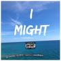 I MIGHT (Explicit)