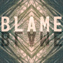 Blame (Explicit)