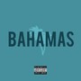 Bahamas (feat. Drty Flwrz, Capital Villain & Toyota 85) (Explicit)