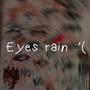 Eyes rain (Explicit)