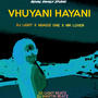 Vhuyani Hayani (feat.  DJ Light, Ndadzi One & Mr Lover)