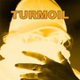 Turmoil (Explicit)