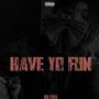 Have Yo Fun (Explicit)