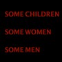 Some Children, Some Women, Some Men