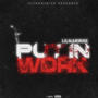 Put in work (Explicit)