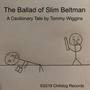 The Ballad of Slim Beltman