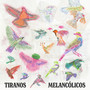 Tiranos Melancólicos (Explicit)