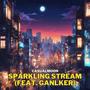 Sparkling Stream (feat. ganlker)