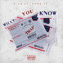 What You Know (Explicit)