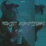 Toxic Emotions (feat. YNG KING & OTH TIMOX6) [Explicit]