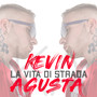 La Vita Di Strada (Explicit)