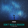 Don't Need a Reason