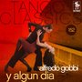 Tango Classics 152: Y algun dia