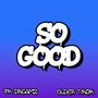 So Good (feat. ElderTiktok)