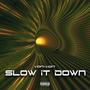 Slow It Down (Explicit)