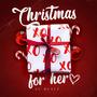 Christmas For Her (Explicit)