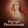 Parvati Panchakam (feat. Sarvshreshtha Mishra)