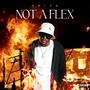 Not A Flex (Explicit)