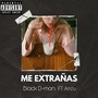 Me Extrañas (Explicit)