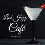 Last Jazz Café - Saxophone and Piano, Soothing Sounds, Relaxing and Smooth Music Lounge