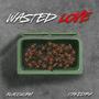 Wasted Love (Explicit)