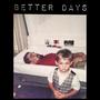 BETTER DAYS (feat. Cloudy Nueve) [Explicit]