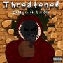 Threatened (feat. Lil Glo) [Explicit]