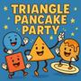 Triangle Pancake Party (Learning Shapes)