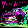 Dead Already (Explicit)