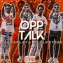 Opp Talk (Explicit)