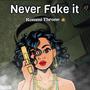 Never Fake it (Explicit)