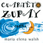 Cuarteto Zupay Canta María Elena Walsh