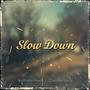 Slow Down